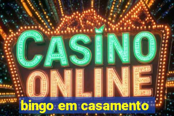 bingo em casamento